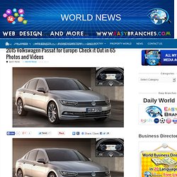 News 2015 Volkswagen Passat for Europe: Check it Out in 65 Photos and Videos