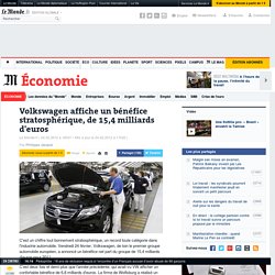 Volkswagen affiche un bénéfice stratosphérique, de 15,4 milliards d'euros