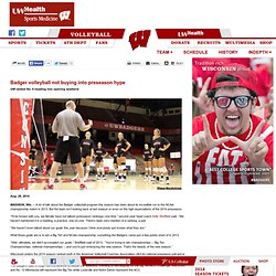 Badger volleyball not buying into preseason hype - UWBadgers.com - The Official Athletic Site of the Wisconsin Badgers