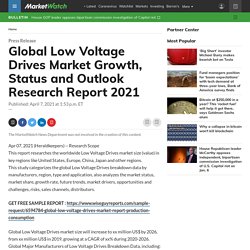 May 2021 Report on Global Low Voltage Drives Market Overview, Size, Share and Trends 2021-2026