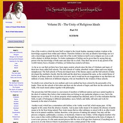 "Part VI, Sufism". The Sufi message, Volume IX—The Unity of Religious Ideals - han, Inayat.