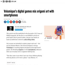 Volumique's digital games mix origami art with smartphones