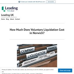 How Much Does Voluntary Liquidation Cost in Norwich?
