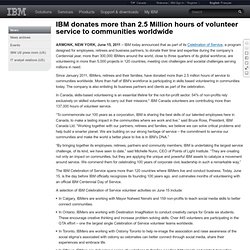 15 Jun 2011 IBM donates more than 2.5 Million hours of volunteer service to communities worldwide - Canada