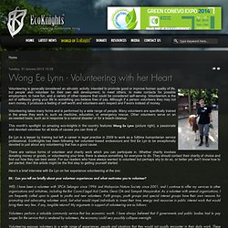 Wong Ee Lynn - Volunteering with her Heart : EcoKnights.org.my - Inspiring Sustainable Living
