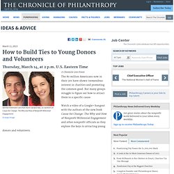 How to Build Ties to Young Donors and Volunteers - Ideas & Advice