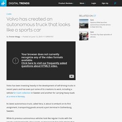 Volvo’s Fully Driverless Vera Truck is Put to Work in Sweden