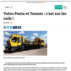 Volvo Penta et Tesmec : c'est sur les rails !