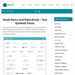 Vomit Faces Generator Online (хдх) Puke Face Text Emoji Copy And Paste