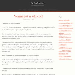 The Flowfield Unity » Archive » Vonnegut is old cool