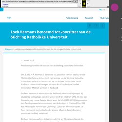 Loek Hermans benoemd tot voorzitter van de Stichting Katholieke Universiteit - Radboudumc