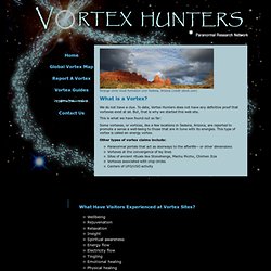 Vortex Hunters - What is a Vortex? Are Vortexes for Real?