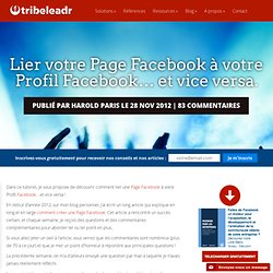 Lier votre Page Facebook à votre Profil Facebook... et vice versa.