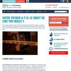 Votre patron a-t-il le droit de lire vos mails ?