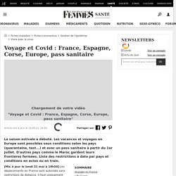 Voyage et Covid : France, Espagne, Corse, Europe, pass sanitaire