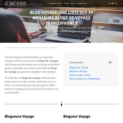 Blog Voyage: Une Liste Des 30 Meilleurs blogs de Voyage Francophones