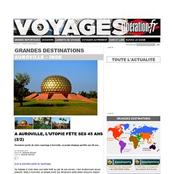 A Auroville, l'utopie fête ses 45 ans (2/2)