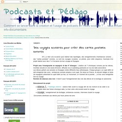 Podcasts et Pédago: Des voyages scolaires pour créer des cartes postales sonores