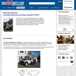 Voyageurs 4x4 : la famille Charlet et leur Land Rover defender 110 TD5 ! - Euro4x4parts.com