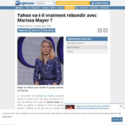 Yahoo va-t-il vraiment rebondir avec Marissa Mayer ?