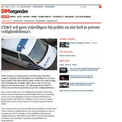 CD&V wil geen vrijwilligers bij politie en ziet heil in private veiligheidsfirma's - Binnenland