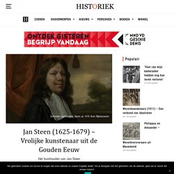 Jan Steen – Vrolijke kunstenaar uit de Gouden Eeuw