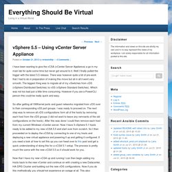 vSphere 5.5 - Using vCenter Server Appliance - Everything Should Be Virtual