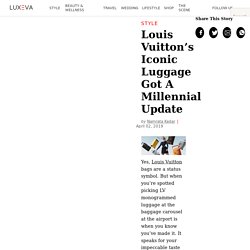 Louis Vuitton’s Iconic Luggage Got A Millennial Update