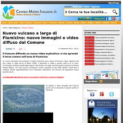 Nuovo vulcano a largo di Fiumicino: nuove immagini e video diffuso dal Comune