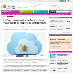 Le Cloud encore freiné en Europe par sa vulnérabilité en matière de confidentialité