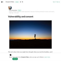 Vulnerability and consent – Enspiral Tales – Medium