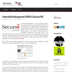 Vulnerability Management: OSSEC & Secunia PSI
