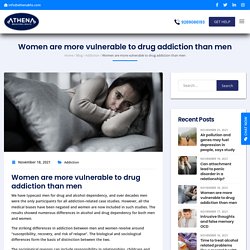 Women are more vulnerable to drug addiction than men - Athena Behavioral Health