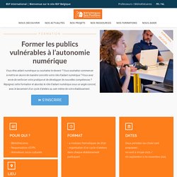 Former les publics vulnérables à l’autonomie numérique - Bibliothèques sans Frontières Belgique