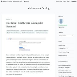 Hoe Gmail Wachtwoord Wijzigen En Resetten? - addisonannie’s blog