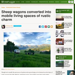 Sheep wagons converted into mobile living spaces of rustic charm