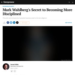 Mark Wahlberg's Secret to Becoming More Disciplined