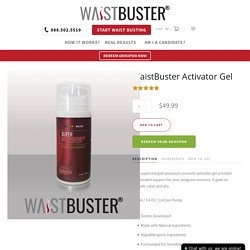 Waistbuster Instructions to Use Activator Gel