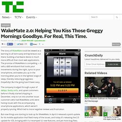 WakeMate 2.0: Helping You Kiss Those Groggy Mornings Goodbye. For Real, This Time.