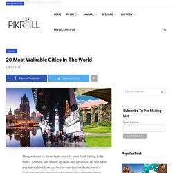 20 Most Walkable Cities In The World - PikRoll
