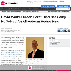 David Walker Green Beret Discusses Why He Joined An All-Veteran Hedge fund