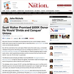 Scott Walker Promised $500K Donor He Would 'Divide and Conquer' Unions