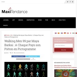 Walking Men 99 par Maya Barkai : A Chaque Pays son Piéton en Pictogramme