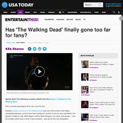 Has 'The Walking Dead' finally gone too far for fans?