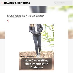 How Can Walking Help People With Diabetes?