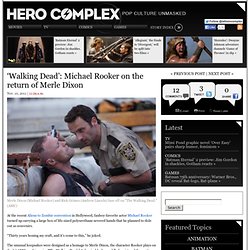 ‘Walking Dead’: Michael Rooker on the return of Merle Dixon