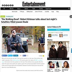 'The Walking Dead': Robert Kirkman talks season finale