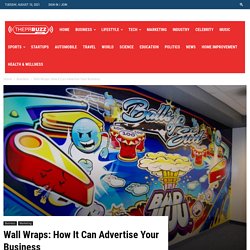 Wall Wraps: How It Can Advertise Your Business