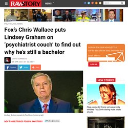 Fox’s Chris Wallace puts Lindsey Graham on ‘psychiatrist couch’ to find out why he’s still a bachelor