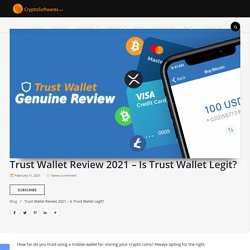 Trust Wallet Review 2021 - Is Trust Crypto Wallet Legit?